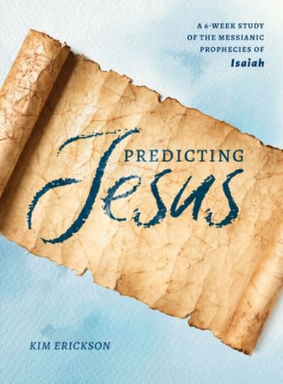 Predicting Jesus - Kim Erickson - 图书 - Moody Publishers - 9780802425119 - 2022年9月6日