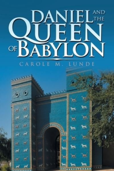 Cover for Carole M. Lunde · Daniel and the Queen of Babylon (Book) (2022)