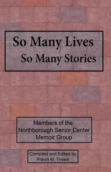 Cover for Pravin M Trivedi · So Many Lives So Many Stories (Paperback Book) (2016)