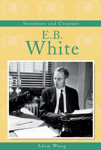 Cover for Adam Woog · E.b. White (Inventors and Creators) (Hardcover Book) (2005)