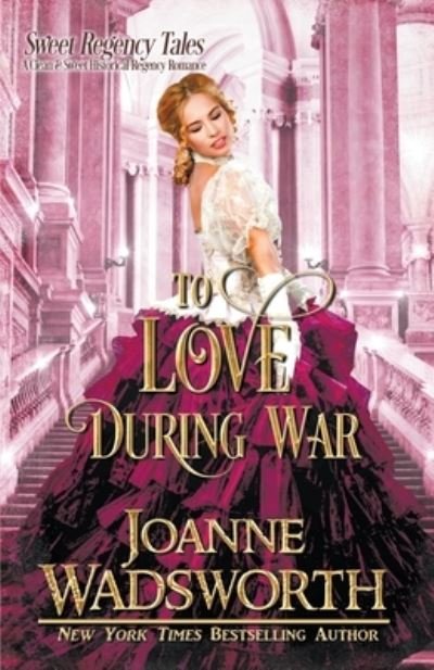 Cover for Joanne Wadsworth · To Love During War (Paperback Book) (2019)