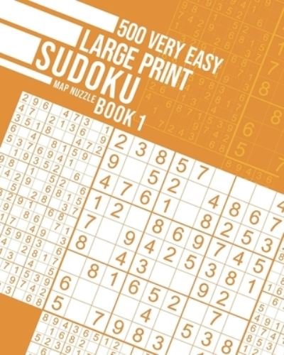Cover for Map Nuzzle · 500 Very Easy Large Print Sudoku Book 1 (Paperback Book) (2021)