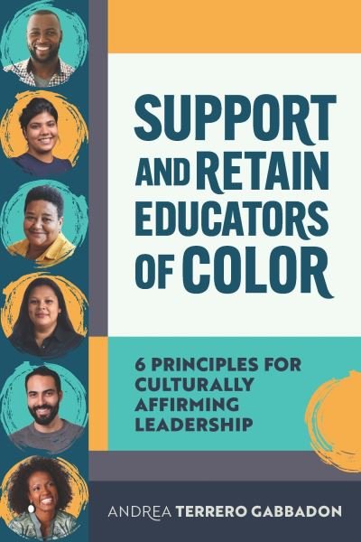 Cover for Andrea Terrero Gabbadon · Support and Retain Educators of Color (Book) (2023)