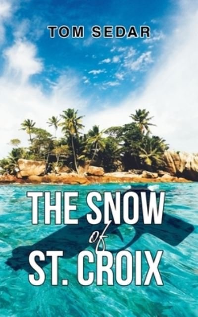 Cover for Tom Sedar · The Snow of St. Croix (Paperback Book) (2022)