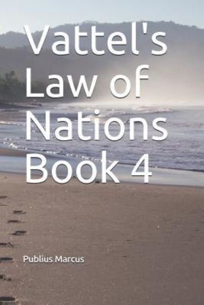 Cover for Emmerich De Vattel · Vattel's Law of Nations Book 4 (Paperback Book) (2018)
