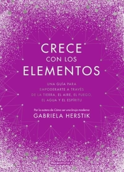 Cover for Gabriela Herstik · Crece Con Los Elementos (Hardcover Book) (2021)