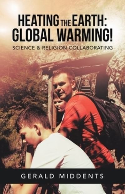 Cover for Gerald Middents · Heating the Earth (Paperback Book) (2020)