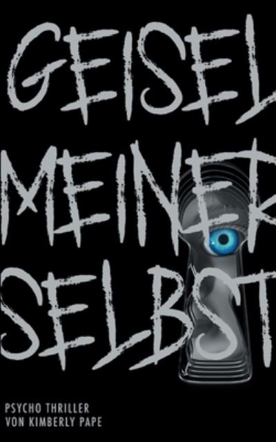 Cover for Kimberly Pape · Geisel meiner selbst (Paperback Book) (2021)