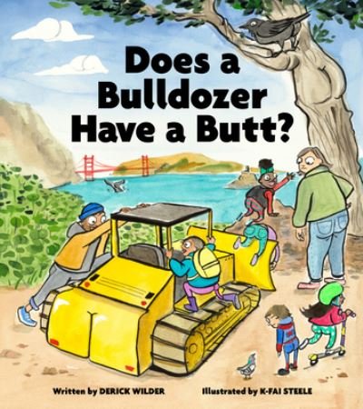 Cover for Derick Wilder · Does a Bulldozer Have a Butt? (Hardcover Book) (2022)