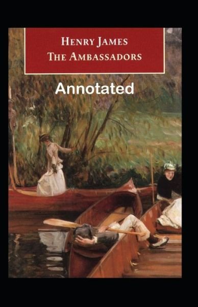 The Ambassadors Annotated - Henry James - 图书 - Independently Published - 9798564770125 - 2020年11月14日