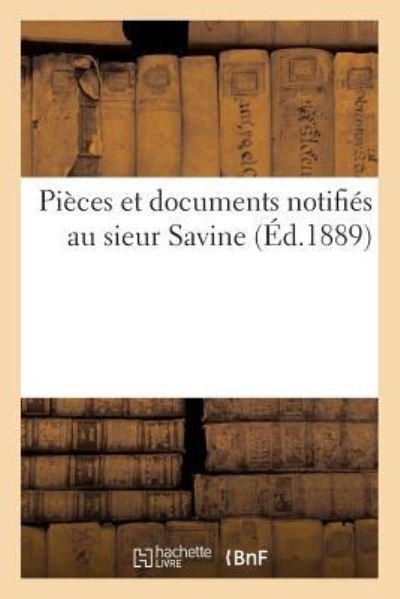 Cover for Imp de G Gounouilhou · Pieces Et Documents Notifies Au Sieur Savine (Paperback Book) (2016)