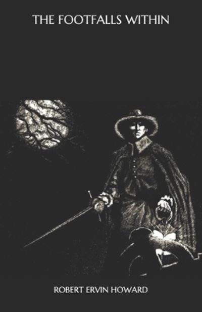 The Footfalls Within - Robert Ervin Howard - 图书 -  - 9798564281126 - 2020年11月15日