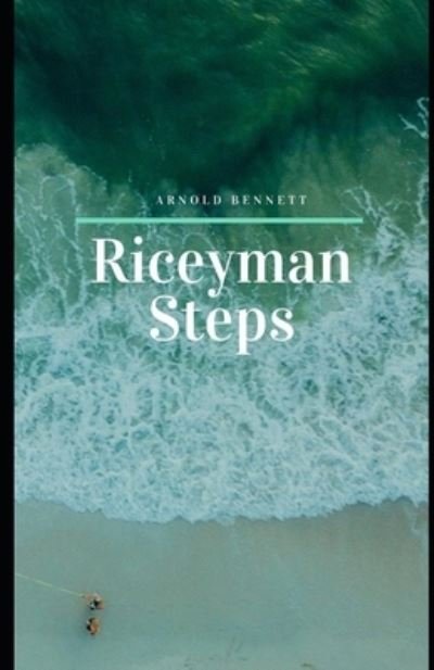 Cover for Arnold Bennett · Riceyman Steps Illustrated (Paperback Book) (2020)