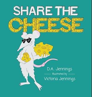 Cover for D. A. Jennings · Share the Cheese (Book) (2024)