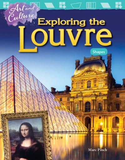 Cover for Marc Pioch · Art and Culture: Exploring the Louvre: Shapes (Paperback Book) (2017)