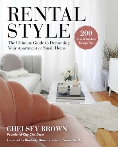 Cover for Chelsey Brown · Rental Style : The Ultimate Guide to Decorating Your Apartment or Small Home (Hardcover Book) (2020)