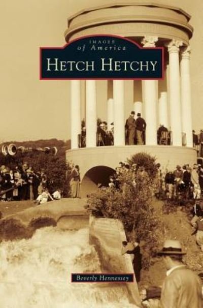 Cover for Beverly Hennessey · Hetch Hetchy (Hardcover Book) (2012)