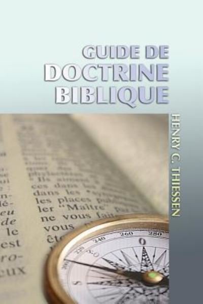 Cover for Henry C Thiessen · Guide de Doctrine Biblique (Paperback Book) (2012)