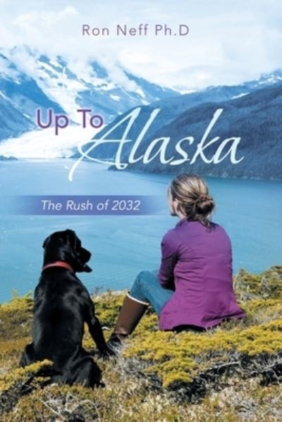 Cover for Ron Neff Ph D · Up to Alaska (Paperback Book) (2021)