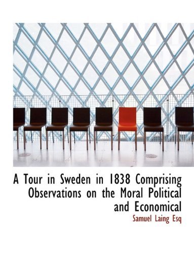 Cover for Samuel Laing · A Tour in Sweden in 1838 Comprising Observations on the Moral Political and Economical (Hardcover Book) (2009)