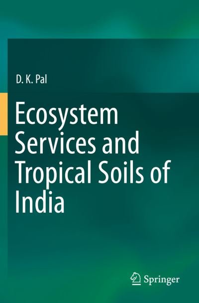 Cover for D.K. Pal · Ecosystem Services and Tropical Soils of India (Paperback Book) [2019 edition] (2020)