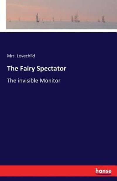 Cover for Mrs Lovechild · The Fairy Spectator (Paperback Book) (2017)