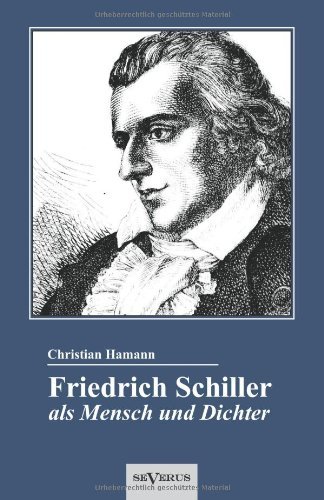 Cover for Christian Hamann · Friedrich Schiller als Mensch und Dichter. Eine Biographie (Paperback Book) [German edition] (2012)