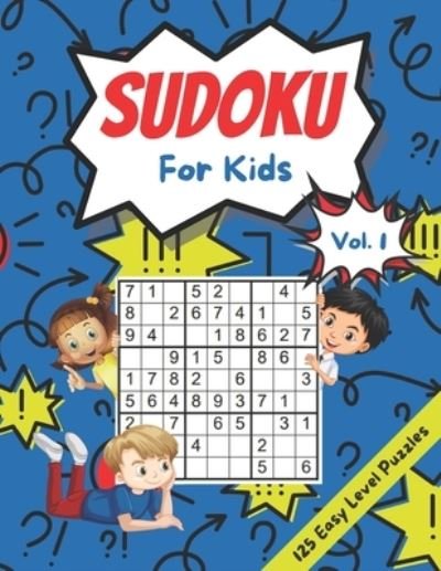 Cover for Joy Dean · Sudoku For Kids Age 10-12: 125 Fun Easy Level Sudoku Puzzles for Children With Solutions - Sudoku for Kids (Paperback Book) (2021)