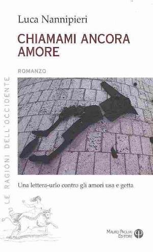Cover for Luca Nannipieri · Chiamami Ancora Amore (Le Ragioni Dell' Occidente) (Italian Edition) (Paperback Book) [Italian edition] (2008)