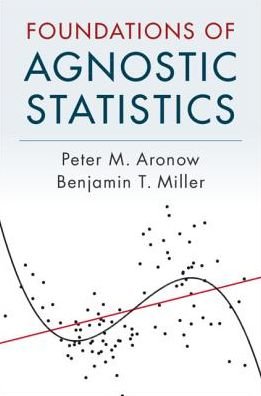 Cover for Aronow, Peter M. (Yale University, Connecticut) · Foundations of Agnostic Statistics (Paperback Book) (2019)