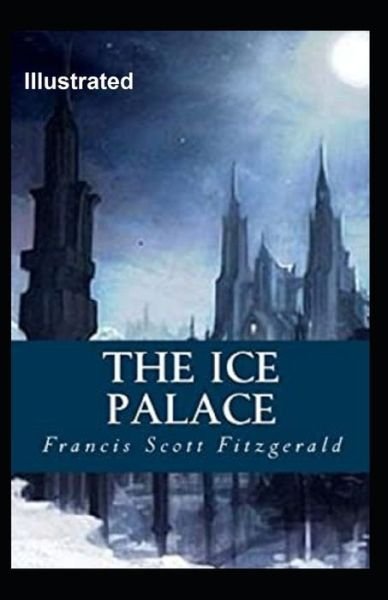 Cover for F Scott Fitzgerald · The Ice Palace Illustrated (Paperback Book) (2020)