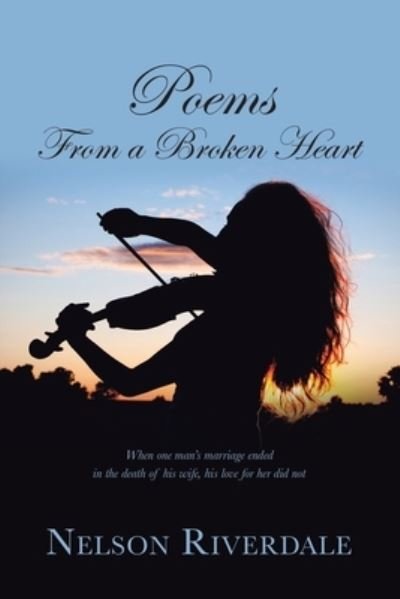 Cover for Nelson Riverdale · Poems from a Broken Heart (Book) (2023)