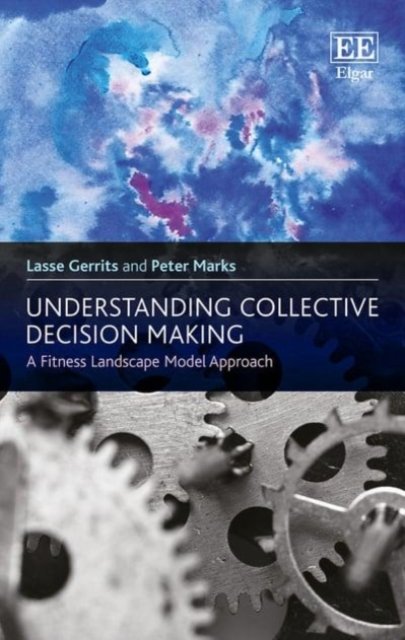 Cover for Lasse Gerrits · Understanding Collective Decision Making: A Fitness Landscape Model Approach (Book) (2017)
