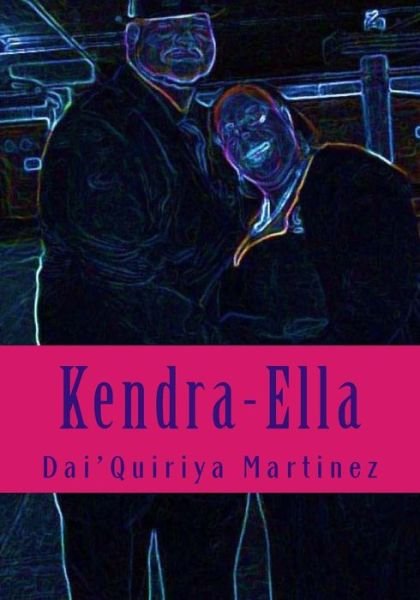 Cover for Dai\'quiriya Martinez · Kendra-ella (Paperback Book) (2015)