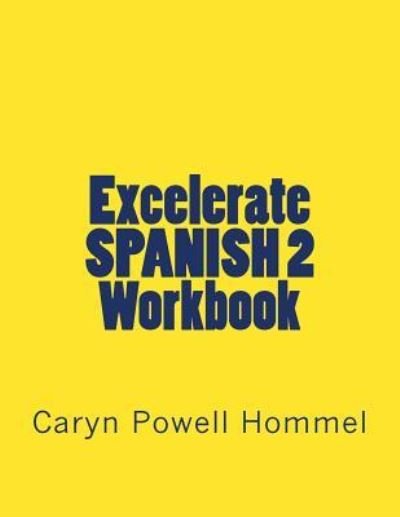 Cover for Caryn Powell Hommel · Excelerate SPANISH 2 Workbook (Paperback Book) (2016)