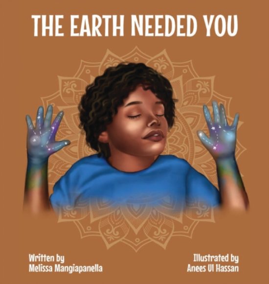 Cover for Melissa Mangiapanella · The Earth Needed You (Hardcover Book) (2022)