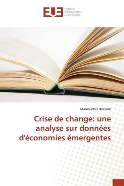 Cover for Hassane Mamoudou · Crise De Change: Une Analyse Sur Donnees D'economies Emergentes (Paperback Book) (2018)