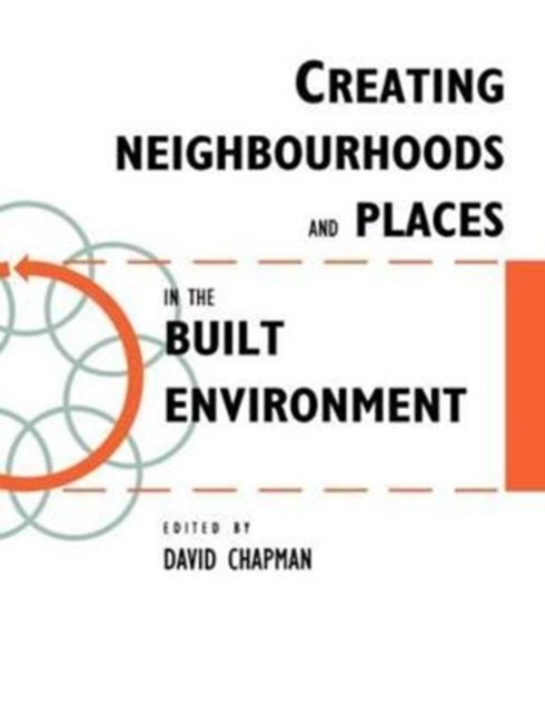 Cover for Creating Neighbourhoods and Places in the Built Environment (Hardcover Book) (2017)