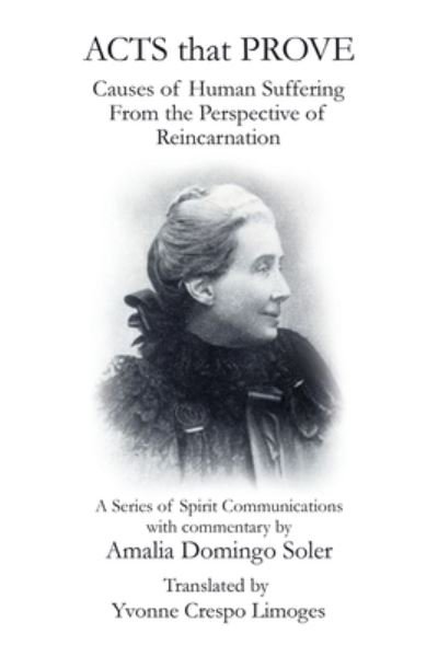 Cover for Yvonne Crespo Limoges · Acts That Prove Causes of Human Suffering from the Perspective of Reincarnation (Book) (2022)