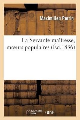 Cover for Sans Auteur · La Servante Maitresse, Moeurs Populaires (Paperback Book) (2013)