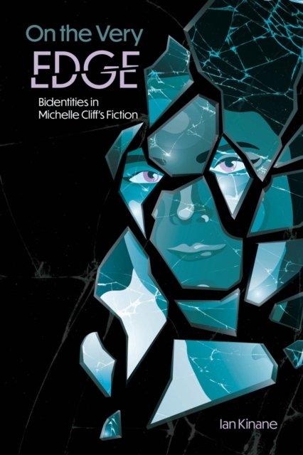 Cover for Ian Kinane · On the Very Edge: Bidentities in Michelle Cliff's Fiction (Paperback Book) (2025)