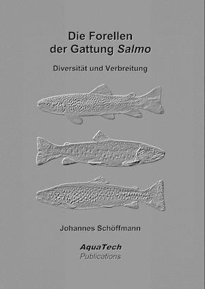Cover for Johannes Schöffmann · Die Forellen der Gattung Salmo (Hardcover Book) (2013)