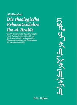Cover for Ali Ghandour · Die theologische Erkenntnislehre Ibn al-Arabis (Hardcover Book) (2018)