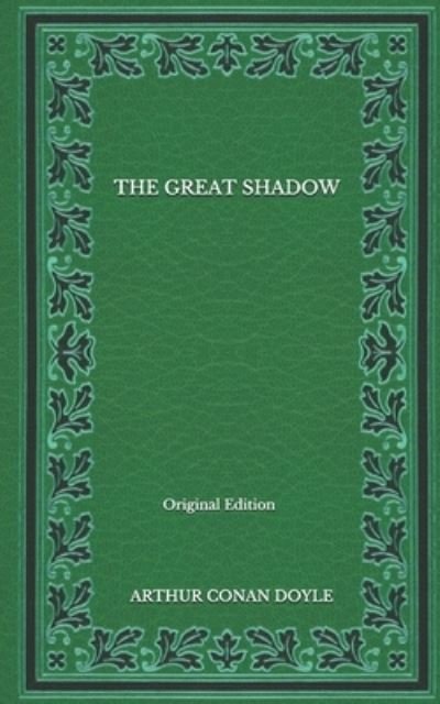 Cover for Sir Arthur Conan Doyle · The Great Shadow - Original Edition (Paperback Book) (2020)