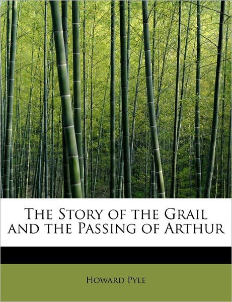 Cover for Howard Pyle · The Story of the Grail and the Passing of Arthur (Paperback Book) (2011)