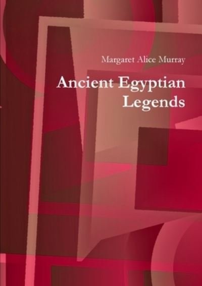 Cover for Margaret Alice Murray · Ancient Egyptian Legends (Paperback Book) (2019)