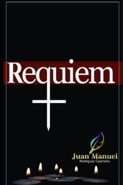 Cover for Juan Manuel Rodríguez Caamano · Requiem (Paperback Book) (2017)