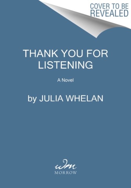Cover for Julia Whelan · Thank You for Listening: A Novel (Hardcover Book) (2022)