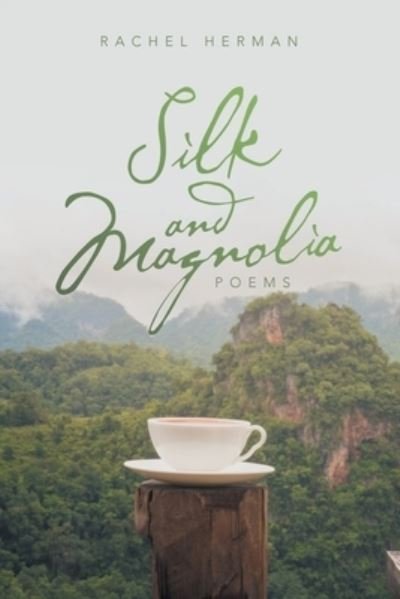 Cover for Rachel Herman · Silk and Magnolia (Book) (2022)