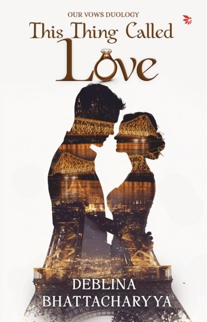 Cover for Deblina Bhattacharyya · This Thing Called Love (Paperback Book) (2024)